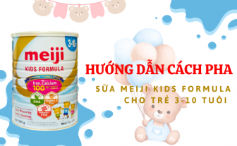 Hướng dẫn cách pha Sữa Meiji Kids Formula 900g nhập khẩu, 3-10 tuổi